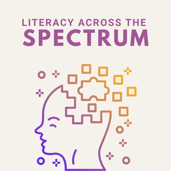 Literacy across the spectrum