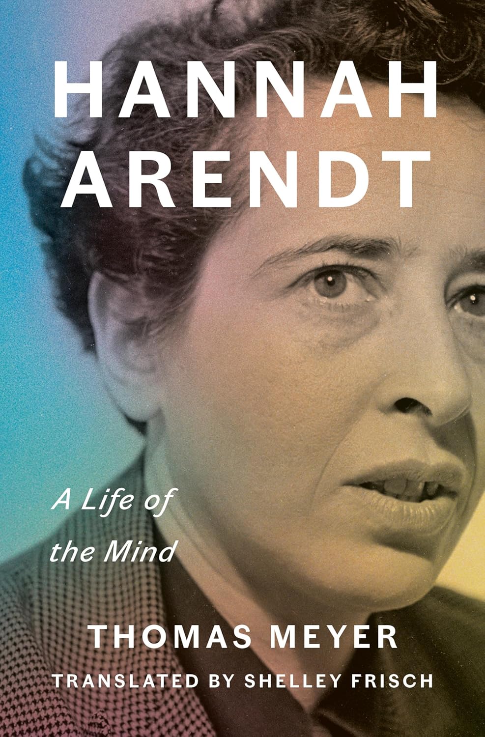 Hannah Arendt: A Life of the Mind Book Cover